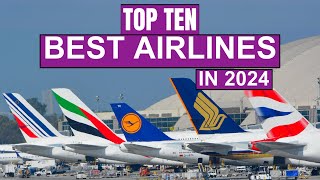 Top Ten BEST AIRLINES in the World in 2024