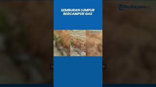 Semburan Lumpur Bercampur Gas Mendadak Muncul di Blora