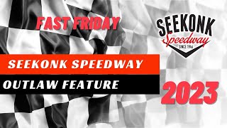 8.4.23 Seekonk Speedway Outlaw Feature