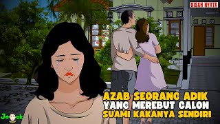 AZAB ADIK YANG MEREBUT CALON SUAMI KAKAK KANDUNGNYA || SINETRON AZAB