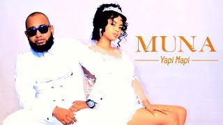 Yapi Mapi - Muna | ሙና - New Ethiopian Music 2019 (Official Video)