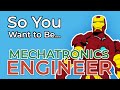 So You Want to Be a MECHATRONICS ENGINEER | Inside Mechatronics Engineering