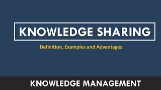 What is Knowledge Sharing | Who Should Be Involved in Knowledge Sharing?