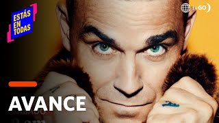 Estás en Todas: Natalie interviews singer Robbie Williams (ADVANCE TODAY)