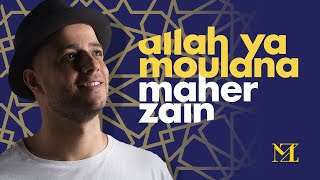 Maher Zain - Allah Ya Moulana | ماهر زين - الله يا مولانا | Official Lyric Video