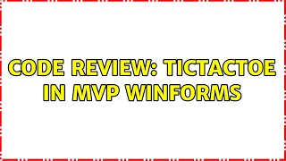 Code Review: TicTacToe in MVP Winforms