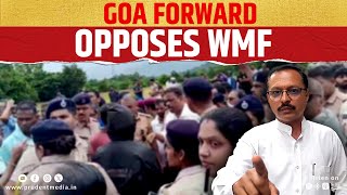 Goa Forward Opposes WTP @Kudchire-Bicholim