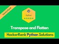 HackerRank Transpose and Flatten problem solution in Python | Python solutions | Programmingoneonone