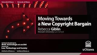 Rebecca Giblin | Moving Towards a New Copyright Bargain | 19.09.16