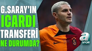 Icardi Gelecek Sezon Galatasaray'da Olacak Mı? Mehmet Özcan Açıkladı! / A Spor / Spor Gündemi
