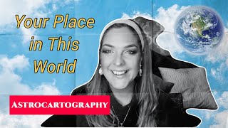 Your Place in this World with ASTROCARTOGRAPHY