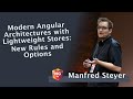 Modern Angular Architectures & Lightweight Stores - Manfred Steyer | NG-DE 2024