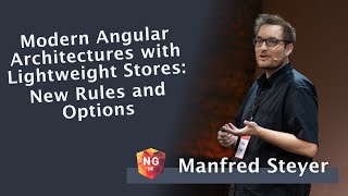 Modern Angular Architectures \u0026 Lightweight Stores - Manfred Steyer | NG-DE 2024