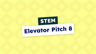 STEM - Elevator Pitch 8