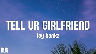 Lay Bankz - Tell Ur Girlfriend | Karaoke Version