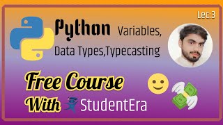 "Python Programming: Mastering Variables, Data Types, and Typecasting | Lecture 3"