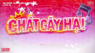 Chất Gây Hại - Quang Hùng MasterD x Low G「Cukak Remix」/ Audio Lyrics Video