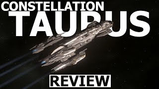 Star Citizen 3.24.3 - 10 Minutes More or Less Ship Review - CONSTELLATION TAURUS