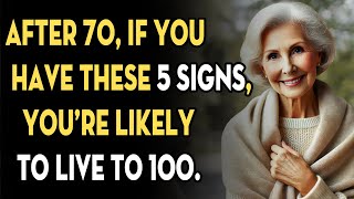 If you still have these 5 signs after 70, congrats! You’re made for a long life!