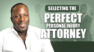 The Expert Guide on Selecting a Personal Injury Attorney