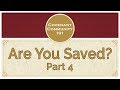 Covenant Community 101 | Are You Saved? | Part 4