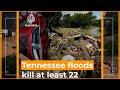 Record-breaking flash floods in Tennessee kill at least 22 people | Al Jazeera Newsfeed