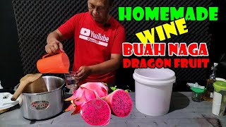 Homemade Wine Buah Naga || Dragon Fruit