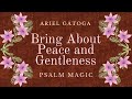 Psalm 110: Magic for Peace and Gentleness  with Ariel