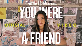 Caitlin Halderman - You Were A Friend (Official Video)
