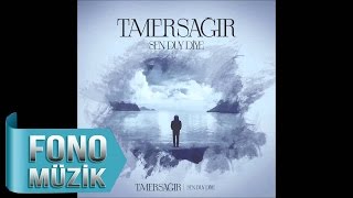 Tamer Sağır - Sen Duy Diye (Official Audio)