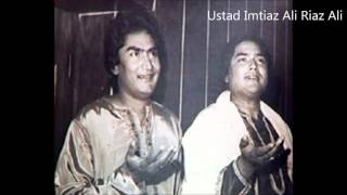 Main Khayal Hun Kisi Aur Ka by Ustad Imtiaz Ali Riaz Ali