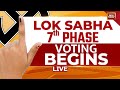 Lok Sabha Phase 7 Voting LIVE | Last Phase Of Lok Sabha Polls | Lok Sabha 2024 | India Today LIVE