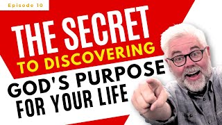 The Secret To Discovering God's Purpose For Your Life | Online Discipleship Training