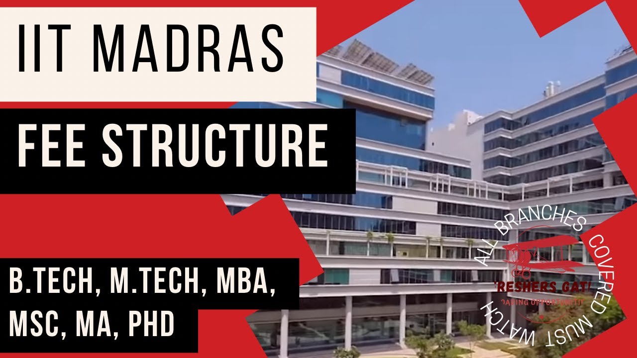 IIT MADRAS FEES STRUCTURE | IIT MADRS | B.TECH, M.TECH, MBA, MA, MSC ...