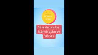 🌟Affirmation positive: Blessure de REJET🌟