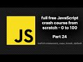 full free JavaScript crash course from scratch - part 24 | switch statement, case , break, default