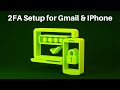 What is Two-Factor Authentication (2FA) & How to set it up on iPhone & Gmail accounts