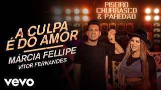 Márcia Fellipe, Vitor Fernandes - A Culpa É Do Amor