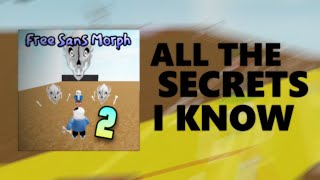 ALL THE SECRETS I KNOW IN FREE SANS MORPH! | FSM [#6]