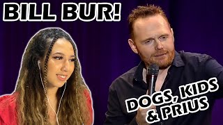 BILL BURR - Dogs, Kids And A Prius | REACTION!
