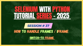 37. How to Handle Frames/iFrames using selenium webdriver in Python | Selenium - Python Tutorial