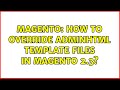 Magento: How to override Adminhtml template files in Magento 2.3? (2 Solutions!!)