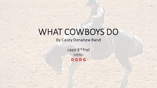 What Cowboys Do by Casey Donahue Band - Easy acoustic chords and lyrics