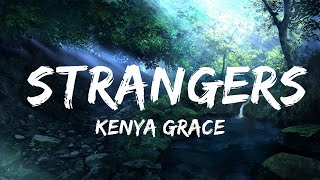 Kenya Grace - Strangers (Lyrics) / 15 Min Version