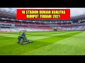 JIS bakalan nyusul ‼️Ini dia 10 Stadion dengan Rumput Terbaik di Indonesia 2021