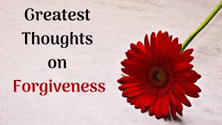 Greatest thoughts on Forgiveness - Quotes || Forgive Others and Yourself too