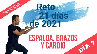 Día 7: (🕘12 MIN) 💪🏼💪🏼Entrenamiento de ESPALDA y BRAZOS + Trabajo de Cardio!!