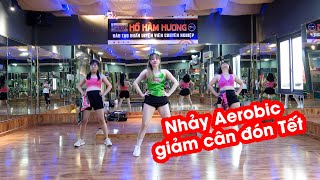 NHẢY AEROBIC GIẢM CÂN ĐÓN TẾT CÙNG HLV HỒ HÀM HƯƠNG | 30 PHÚT AEROBIC GIẢM CÂN TẠI NHÀ