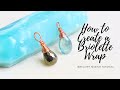 How to Create a Birolette Wrap - Briolette Wrapped Gemstone - Jewellery Making Tutorial