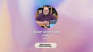 SOAP Devotion: John 3 - Day 2